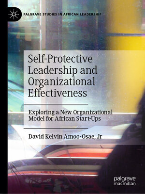 cover image of Self-Protective Leadership and Organizational Effectiveness